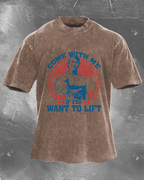 Come With Me If You Want To Lift Washed T-Shirt