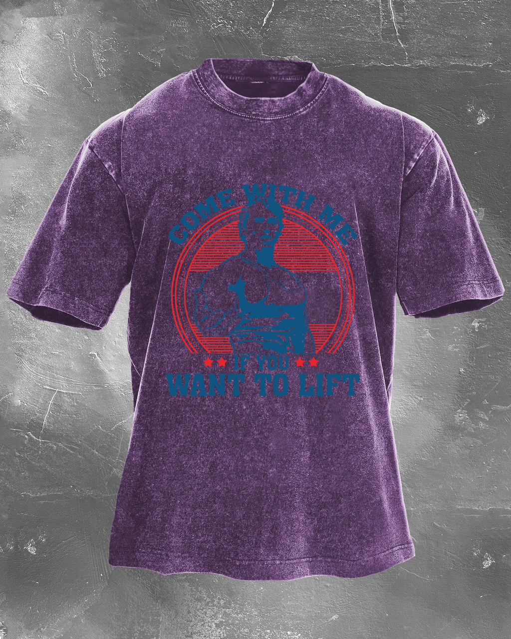Come With Me If You Want To Lift Washed T-Shirt