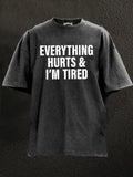 Everything Hurts Washed T-Shirt