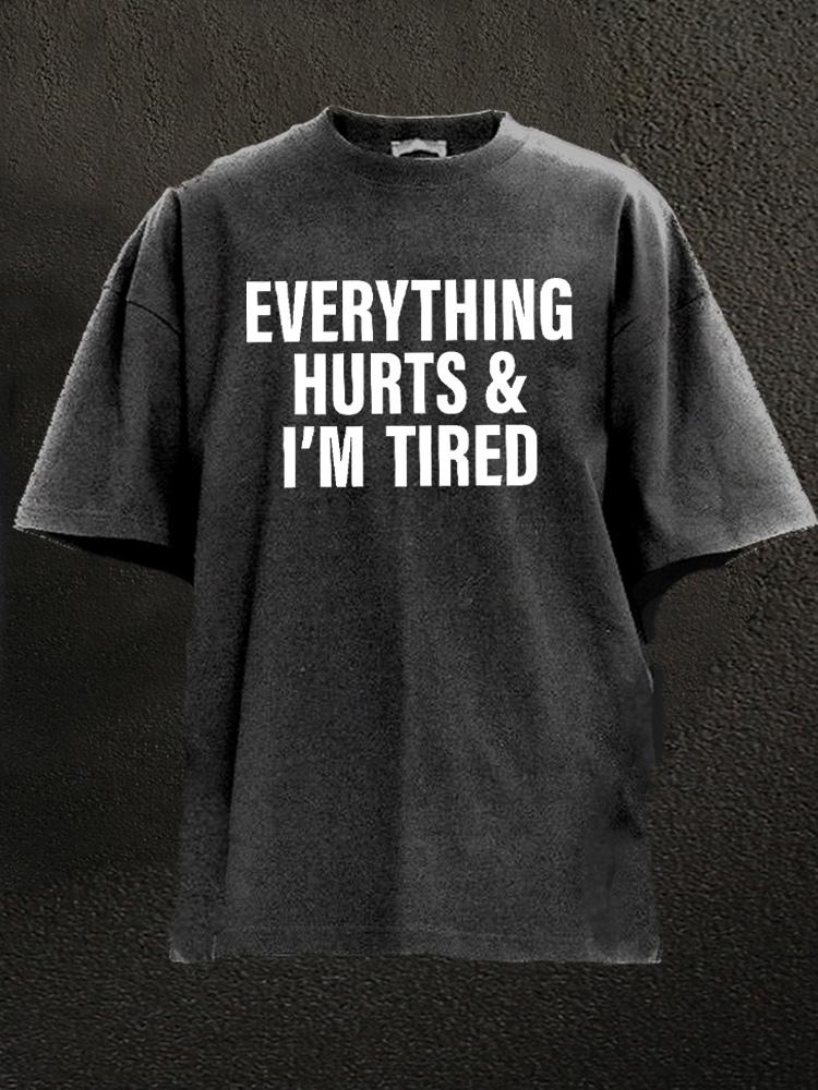 Everything Hurts Washed T-Shirt