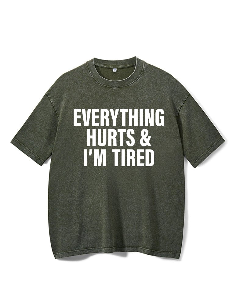 Everything Hurts Washed T-Shirt