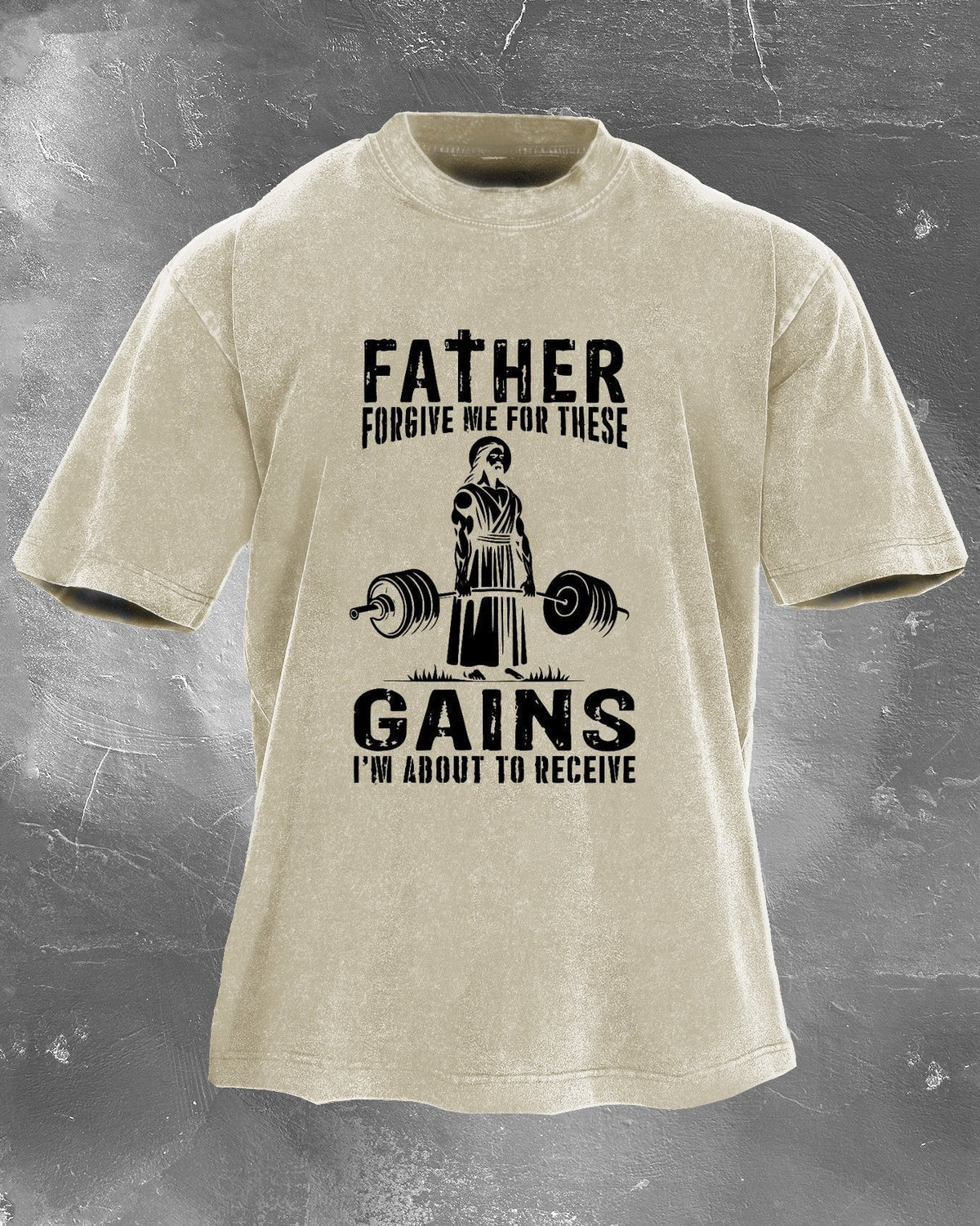 Father Forgive Me for These Gains Washed T-Shirt